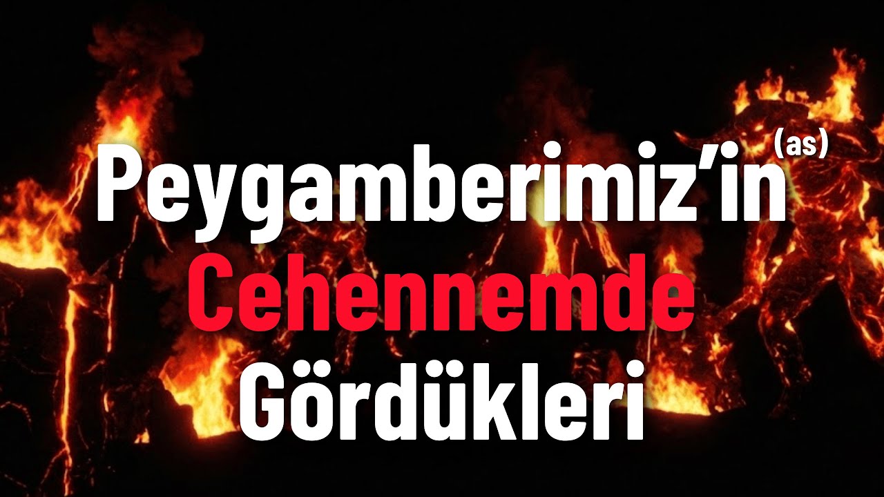 Peygamberimiz'in (as) Cehennemde Gördükleri