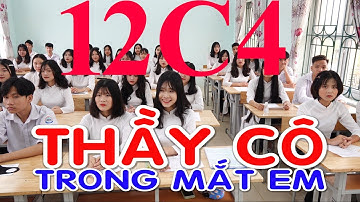 12C4 - Dự thi" THẦY CÔ TRONG MẮT EM" #thptdongvan