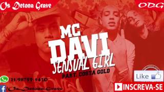 Mc Davi Part Costa Gold-Sensual Girl | Com Grave