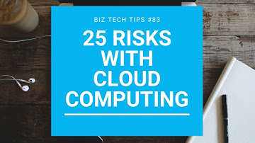 25 Risks with Cloud Computing