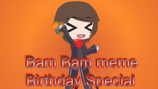 Bam Bam meme Birthday Special GC 13+