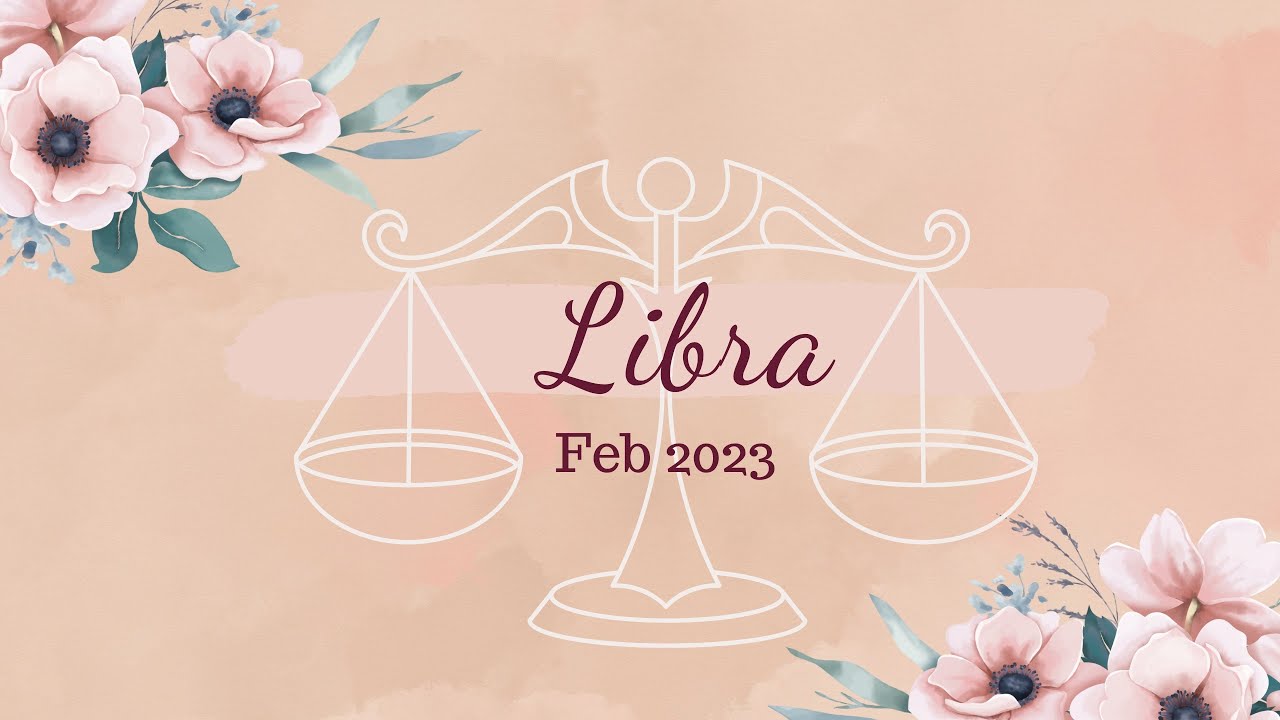 Libra 2023 February Horoscope YouTube
