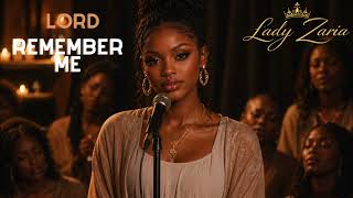 Lady Zaria: Lord remember me