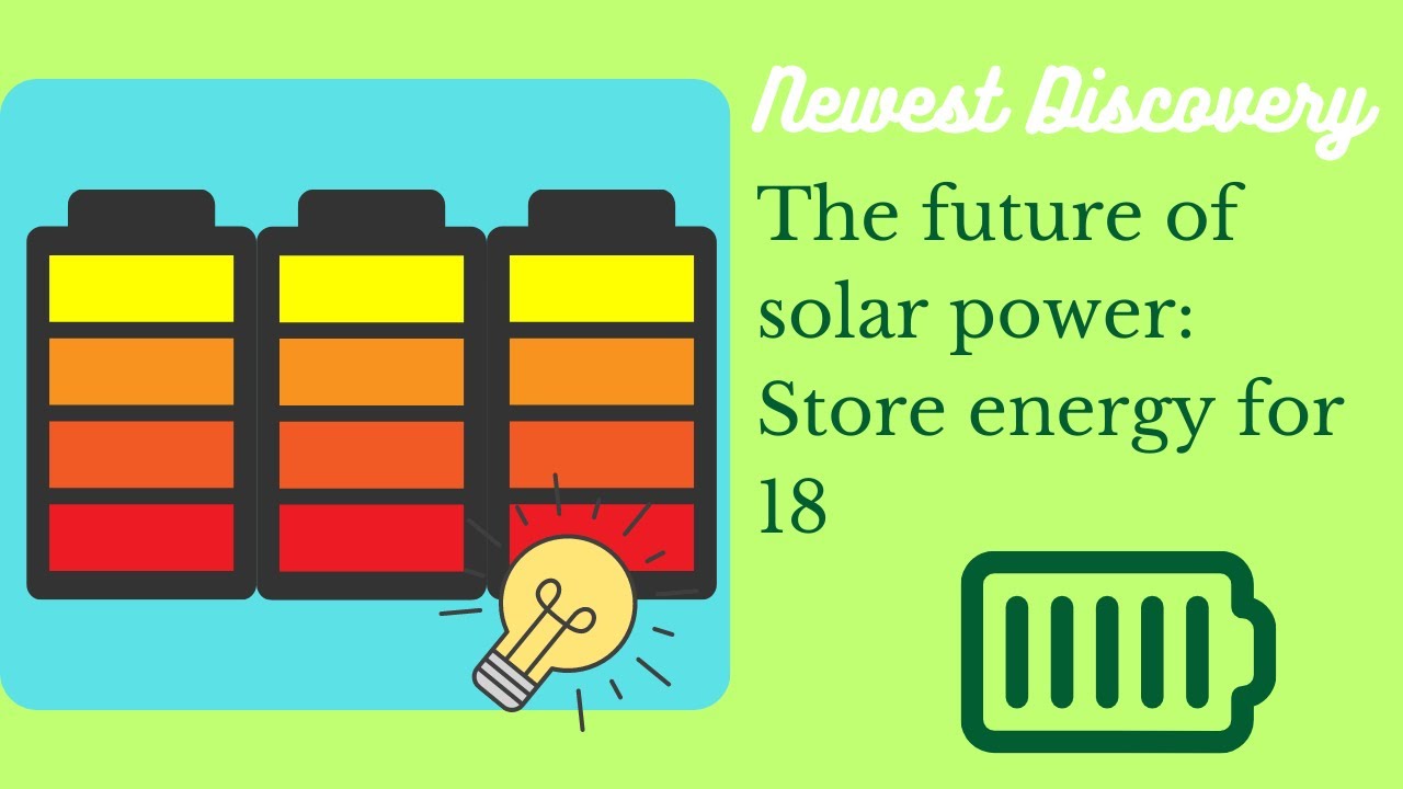 The Future of Solar Power Store Energy for 18 Years YouTube