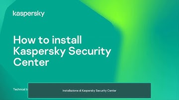 Parte 1: Scoprite come installare Kaspersky Security Center