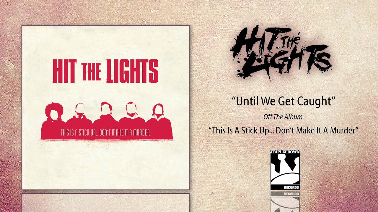 Guarda Hit The Lights - Until We Get Caught (Official Audio) su YouTube Guarda Hit The Lights - Until We Get Caught (Official Audio) su YouTube