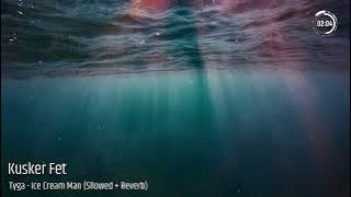 Tyga - Ice Cream Man (Slowed   Reverb) | Chill & Dark Remix