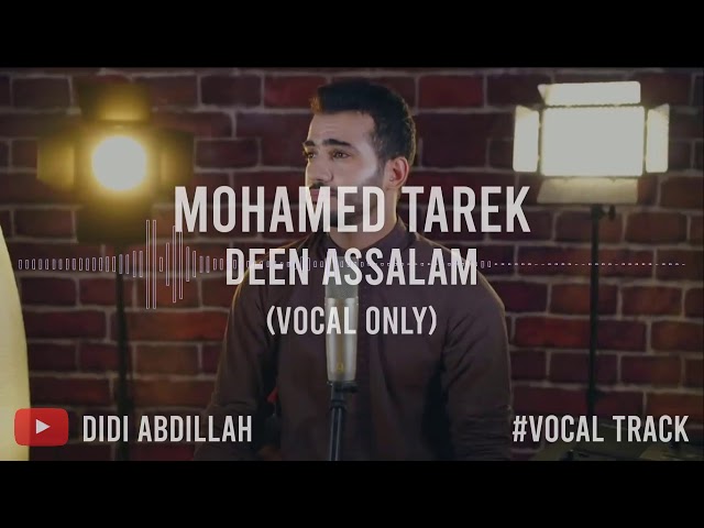 Mohamed Tarek - Deen Assalam (Hanya Vokal / Vocal Only ...