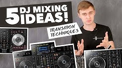 5 Mixing Ideas for DJs - Transition Techniques - Durasi: 11.40. 