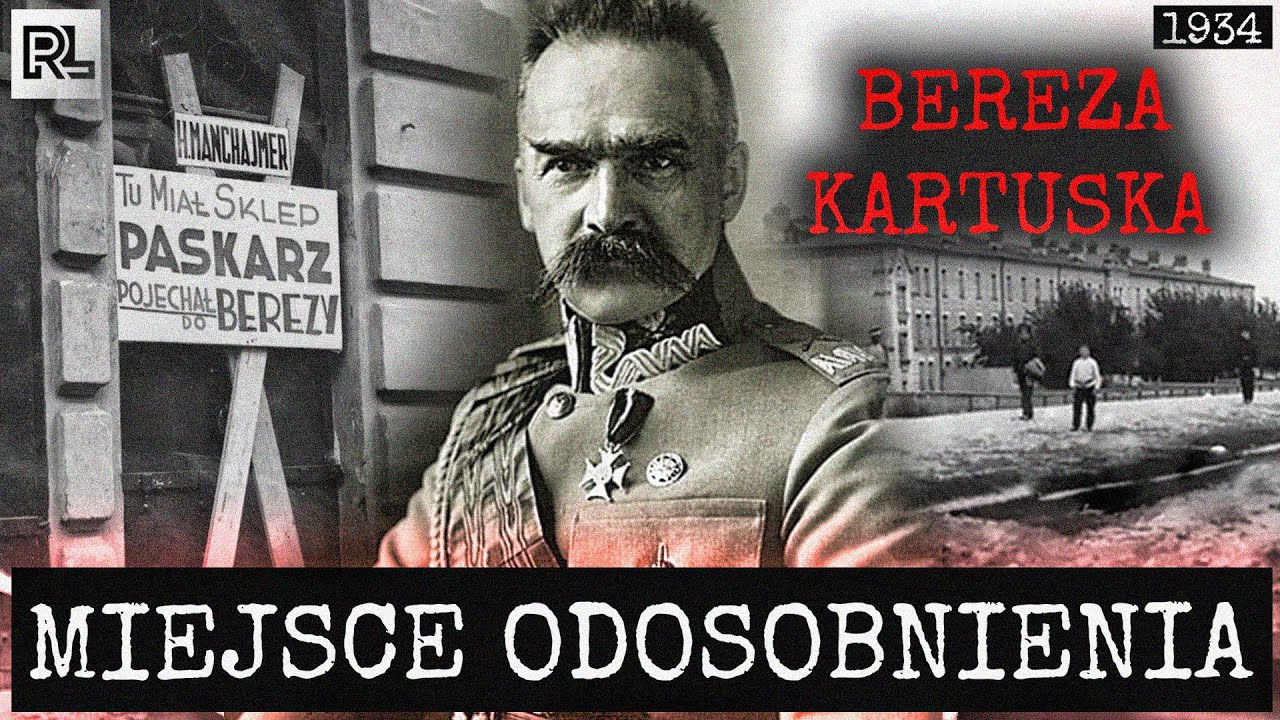 Obóz w Berezie Kartuskiej: Czy Piłsudski ponosił odpowiedzialność?