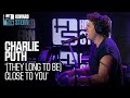 Charlie Puth &quot;(They Long to Be) Close to You&quot; Live on the Stern Show