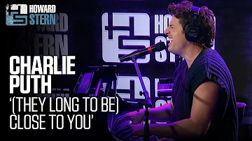 Charlie Puth "(They Long to Be) Close to You" Live on the Stern Show