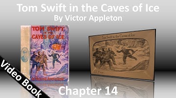 Chapter 14 - Tom Swift in the Caves of Ice by Victor Appleton