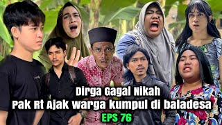 EPS 76, Kaget Dirga Gagal Nikah (DUSUN LANTAM)