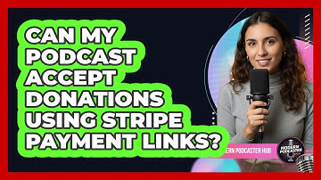 Can My Podcast Accept Donations Using Stripe Payment Links?