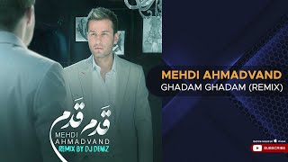 Mehdi Ahmadvand - Ghadam Ghadam l Remix ( مهدی احمدوند - قدم قدم )