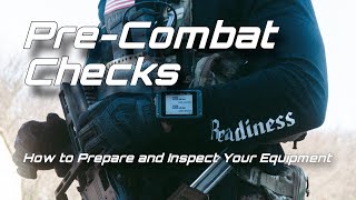 Pre Combat Checks and Inspections: Ensure Your Equipment Is Ready For The Fight