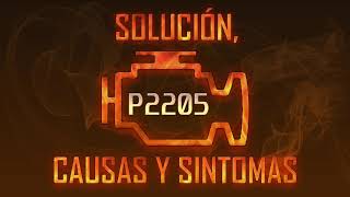 Code P2205 — Solution, Causes and Symptoms