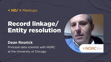 Record Linkage/Entity Resolution: Data Science Perspective | Dean Resnick, NORC