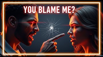 Why Relationships Break Down Over Blame (The Blame Game)