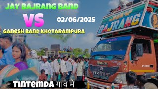 Ganesh Band Khotarampura( VS) Jay Bajrang Band AT Tintemba 2/06/2025