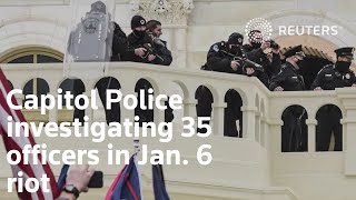 Capitol Police investigating 35 officers in Jan. 6 riot