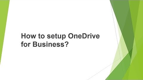 How to setup OneDrive for Business?