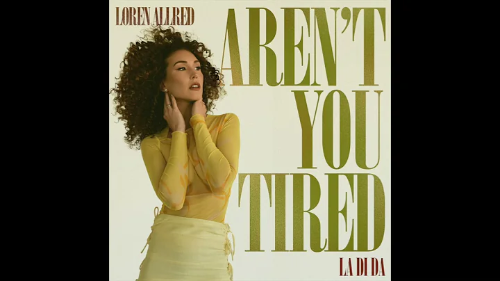 Aren't You Tired (La Di Da) - Loren Allred - Offic...