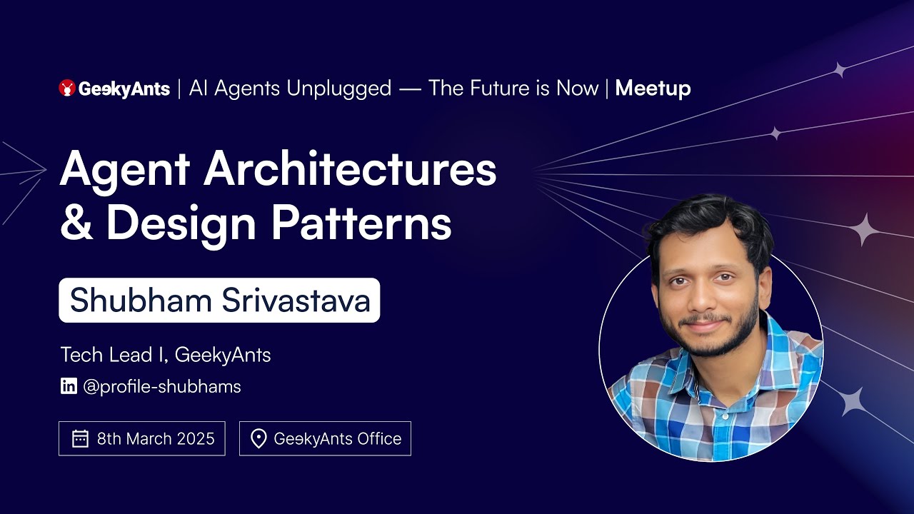Agent Architectures & Design Patterns | Shubham Srivastava | AI Agents ...