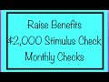 Raise to Benefits, $2,000 Stimulus Check &amp; Monthly Checks