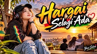 HARGAI SELAGI ADA ❤️ | Lagu Penuh Makna yang Menyentuh Hati | Jangan Tunggu Kehilangan