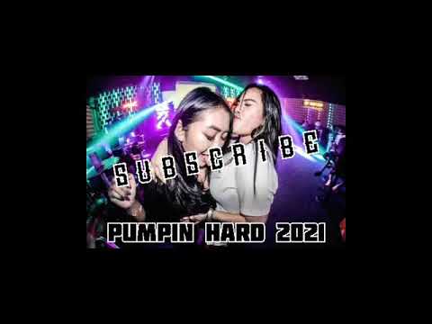 PUMPIN HARD 2021‼️KENCENG ABIS SAMPAI GELENG-GELENG❗
