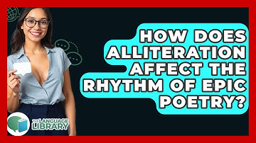 How Does Alliteration Affect The Rhythm Of Epic Poetry? - The Language Library