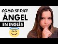 Cómo se DICE Ángel en Inglés (PRONUNCIACIÓN)