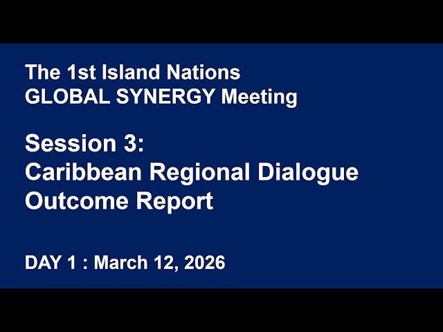 The 1st Island Nations GLOBAL SYNERGY Mtg 3 - Caribbean Regional Dialogue Outcome Report
