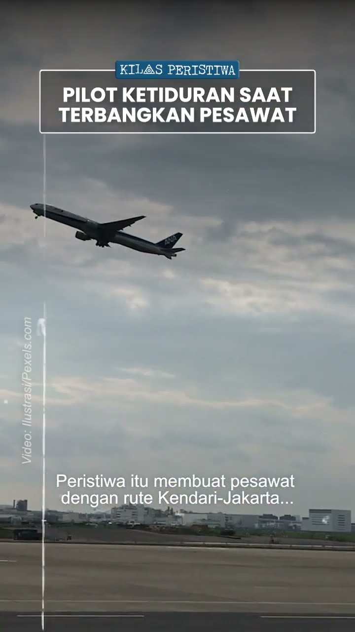 Kilas Peristiwa: Tragedi Pilot \u0026 Kopilot Batik Air Tertidur saat Terbangkan Pesawat, Ini Penyebabnya