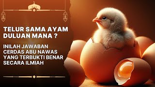 Jawaban Cerdas Abu Nawas Tentang Telur sama Ayam Duluan Mana ?