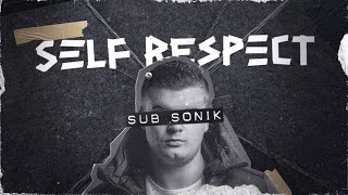 Sub Sonik - Self Respect (Official Audio)