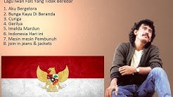 Kumpulan Lagu Iwan Fals Yang Tidak Beredar Part 5 - Durasi: 36:10. Kumpulan Lagu Iwan Fals Yang Tidak Beredar Part 5 - Durasi: 36:10.