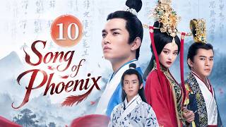 ENG SUB | Song of Phoenix | EP10 | ⚔️❤️ Love Across the Divide #Ma Ke #Zhang Xinyu