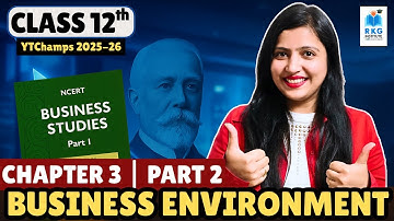 🎓Business Environment 🧠 Class 12 | Chapter 3 🔍 | Part 2 | Business Studies 2025-26