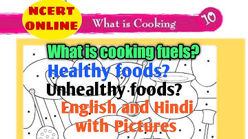 What is cooking question answers/class 3 evs/cooking fuels, healthy and unhealthy foods/NCERT.