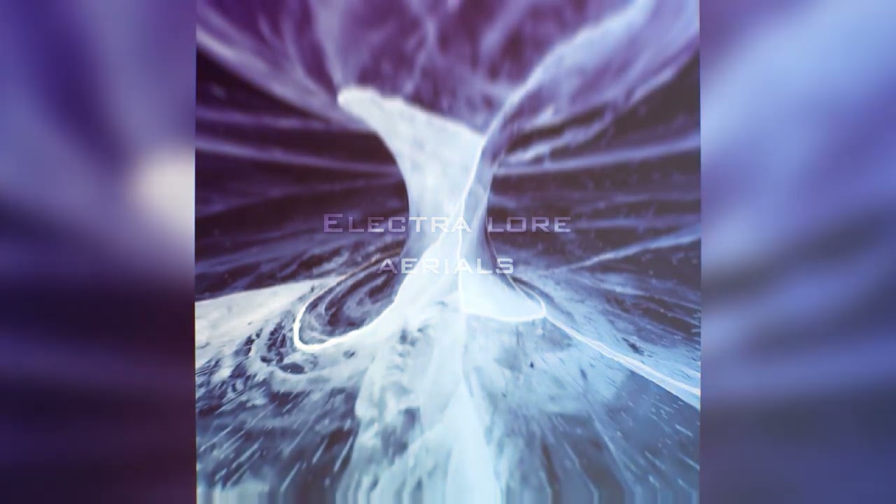 Watch Electra Lore - Aerials on YouTube Watch Electra Lore - Aerials on YouTube