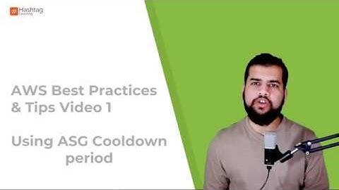 AWS Best Practices & Tips 1: Using ASG Cooldown Period