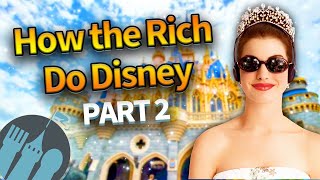 How the RICH Do Disney PART 2