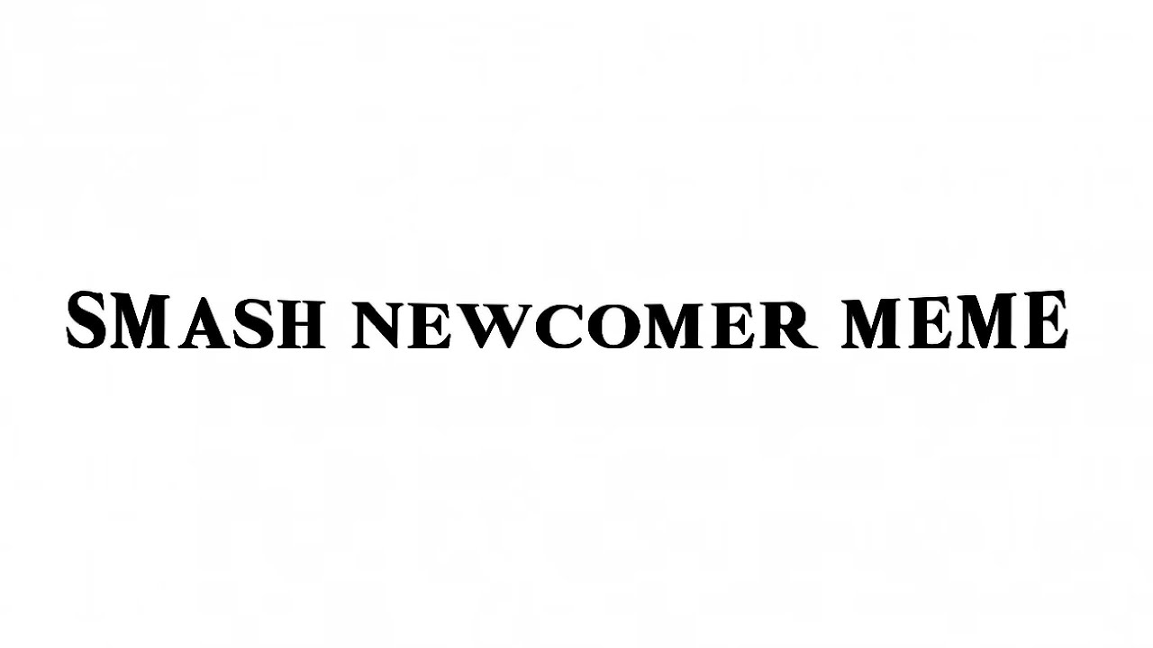 Smash Bros Newcomer Meme
