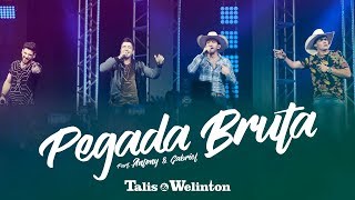 Talis e Welinton - Pegada Bruta (Part. Antony & Gabriel)