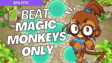 How to Beat Magic Monkeys Only on Spa Pits - BTD6 Strategy