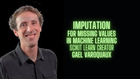 Imputation for missing values in Machine Learning  - Gael Varoquaux creator of Scikit Learn
