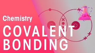 Covalent Bonding Of Hydrogen, Oxygen \& Nitrogen | Properties of Matter | Chemistry | FuseSchool